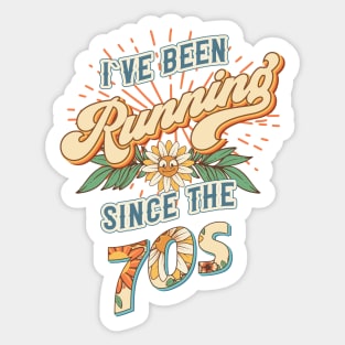 I ve been running since the 70s Groovy retro quote  gift for running Vintage floral pattern Sticker